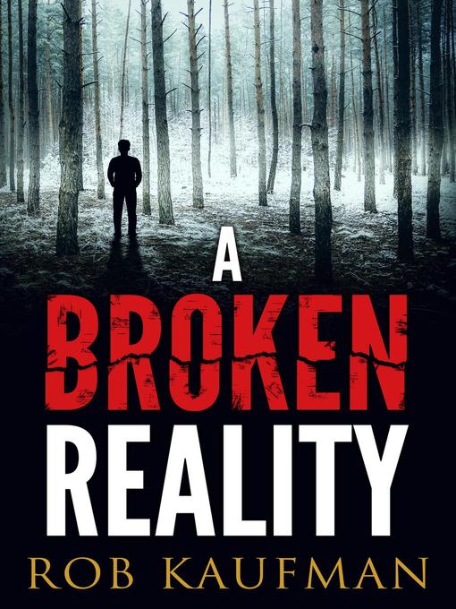 Title details for A Broken Reality by Rob Kaufman - Available